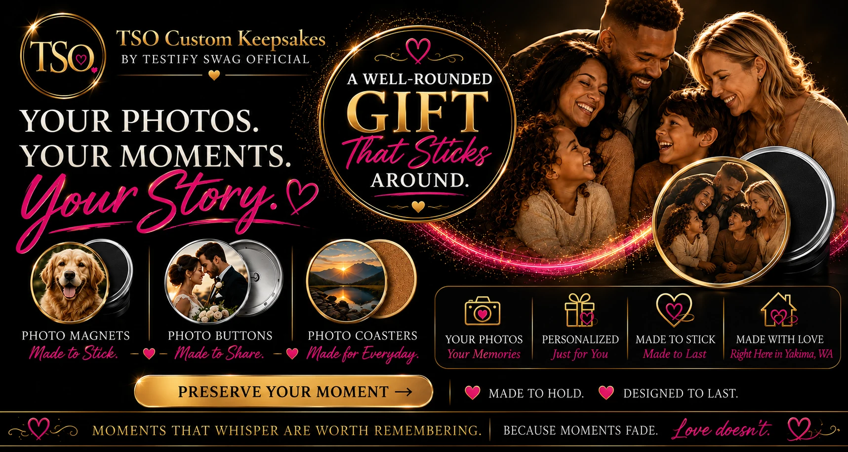 TSO Custom Keepsakes banner — Your Photos. Your Moments. Your Story. A well-rounded gift that sticks around, with custom photo magnets, photo buttons, and photo coasters handmade in Yakima, WA